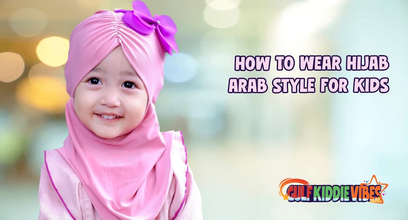 How to Wear Hijab Arab Style for Kids